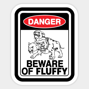 Beware Of Fluffy! Sticker